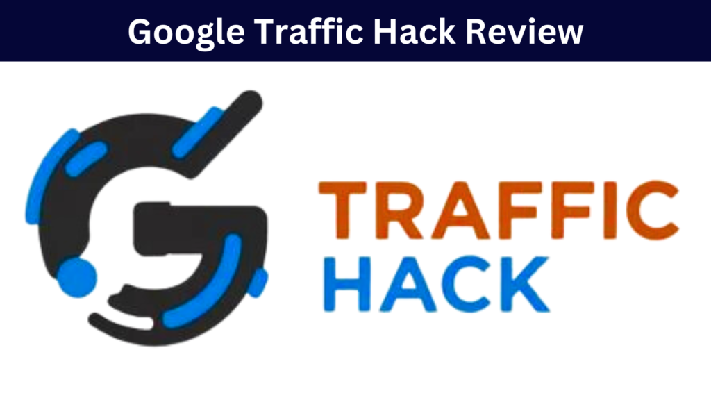 Google Traffic Hack Review