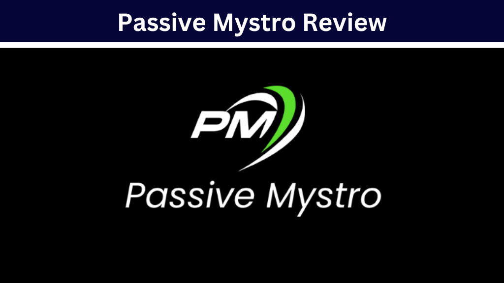 Passive Mystro Review